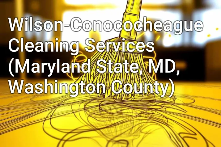 Wilson-Conococheague Cleaning Services (Maryland State, MD, Washington County)