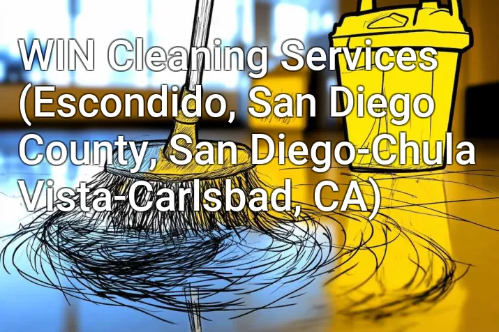 WIN Cleaning Services (Escondido, San Diego County, San Diego-Chula Vista-Carlsbad, CA)