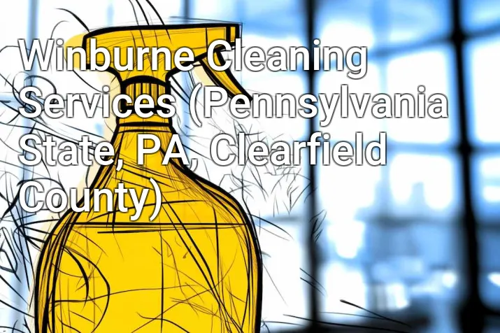Winburne Cleaning Services (Pennsylvania State, PA, Clearfield County)
