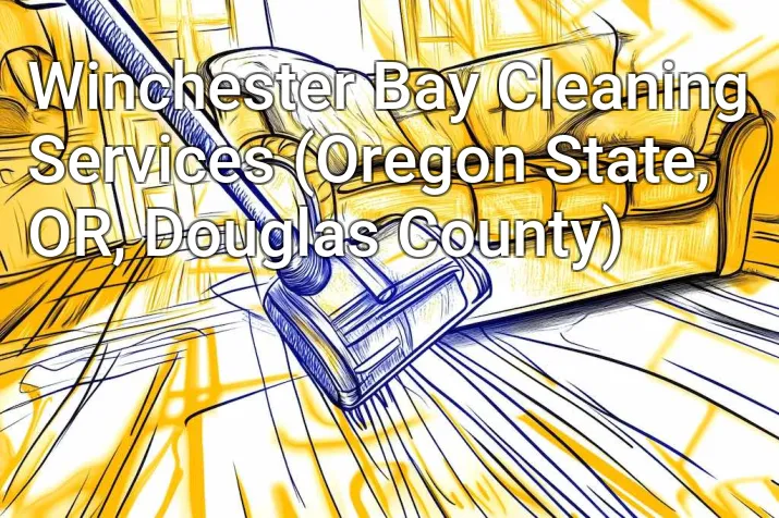 Winchester Bay Cleaning Services (Oregon State, OR, Douglas County)
