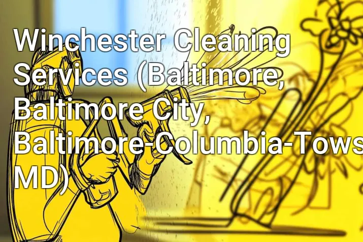 Winchester Cleaning Services (Baltimore, Baltimore City, Baltimore-Columbia-Towson, MD)