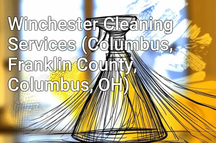 Winchester Cleaning Services (Columbus, Franklin County, Columbus, OH)