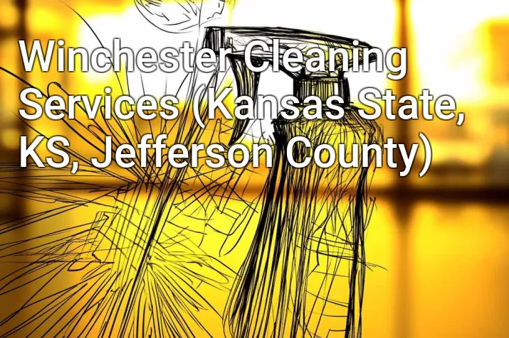 Winchester Cleaning Services (Kansas State, KS, Jefferson County)