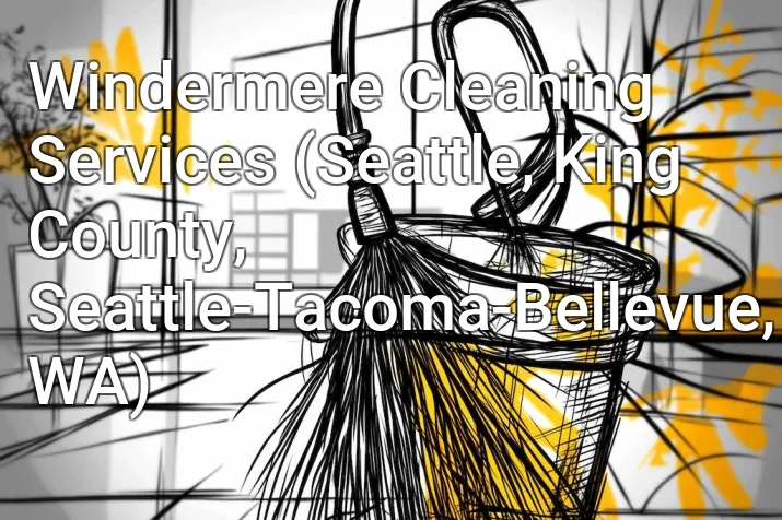 Windermere Cleaning Services (Seattle, King County, Seattle-Tacoma-Bellevue, WA)