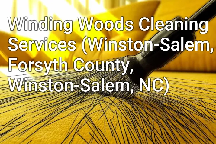 Winding Woods Cleaning Services (Winston-Salem, Forsyth County, Winston-Salem, NC)