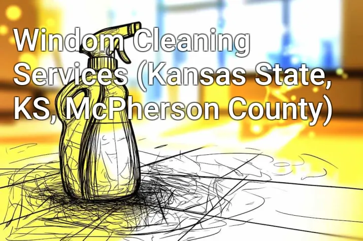 Windom Cleaning Services (Kansas State, KS, McPherson County)