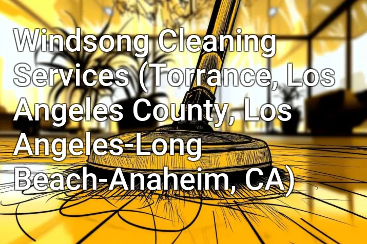 Windsong Cleaning Services (Torrance, Los Angeles County, Los Angeles-Long Beach-Anaheim, CA)