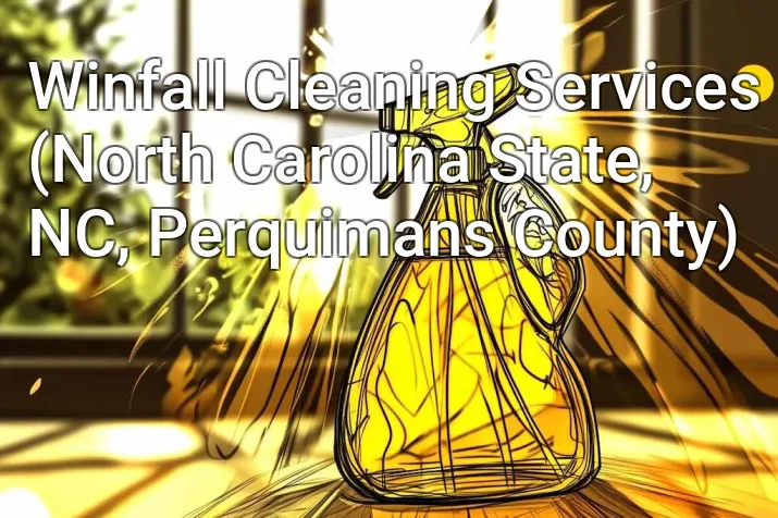 Winfall Cleaning Services (North Carolina State, NC, Perquimans County)