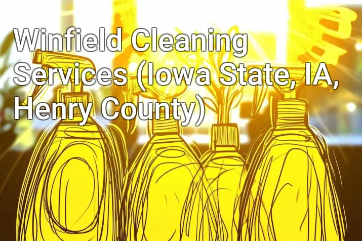 Winfield Cleaning Services (Iowa State, IA, Henry County)