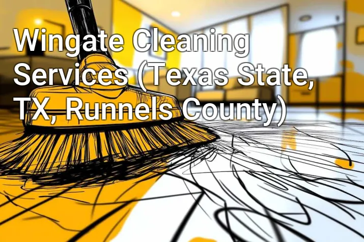 Wingate Cleaning Services (Texas State, TX, Runnels County)
