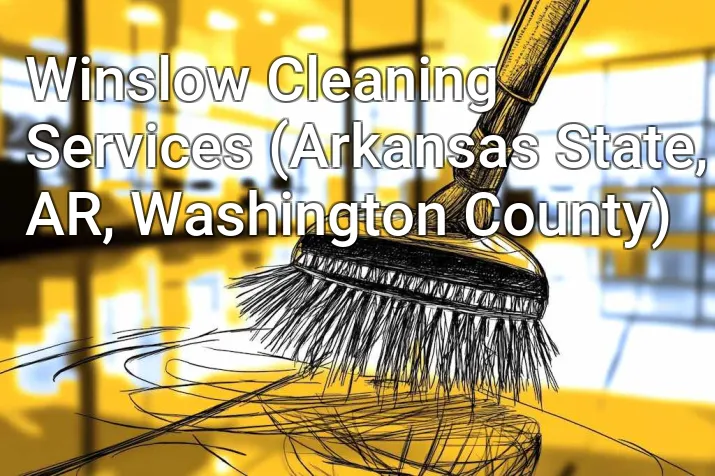 Winslow Cleaning Services (Arkansas State, AR, Washington County)