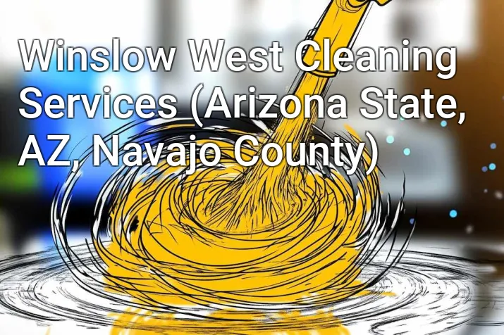 Winslow West Cleaning Services (Arizona State, AZ, Navajo County)