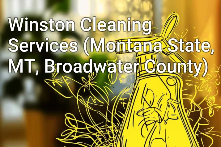Winston Cleaning Services (Montana State, MT, Broadwater County)