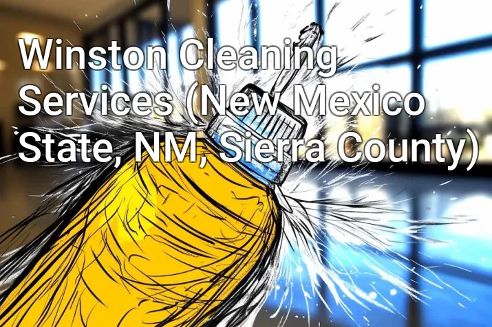 Winston Cleaning Services (New Mexico State, NM, Sierra County)