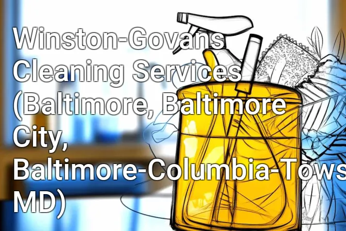 Winston-Govans Cleaning Services (Baltimore, Baltimore City, Baltimore-Columbia-Towson, MD)