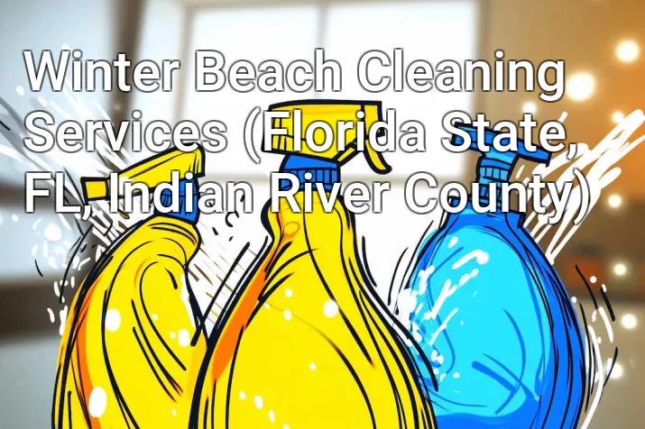 Winter Beach Cleaning Services (Florida State, FL, Indian River County)