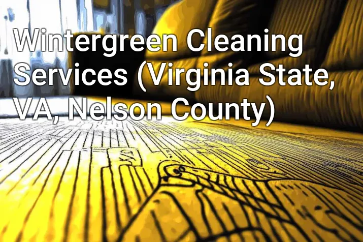 Wintergreen Cleaning Services (Virginia State, VA, Nelson County)