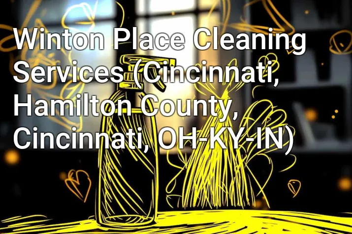 Winton Place Cleaning Services (Cincinnati, Hamilton County, Cincinnati, OH-KY-IN)