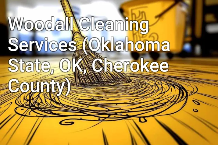 Woodall Cleaning Services (Oklahoma State, OK, Cherokee County)