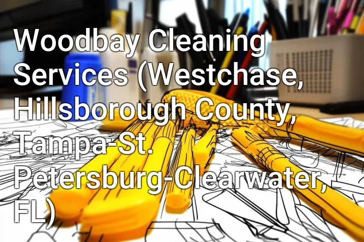 Woodbay Cleaning Services (Westchase, Hillsborough County, Tampa-St. Petersburg-Clearwater, FL)