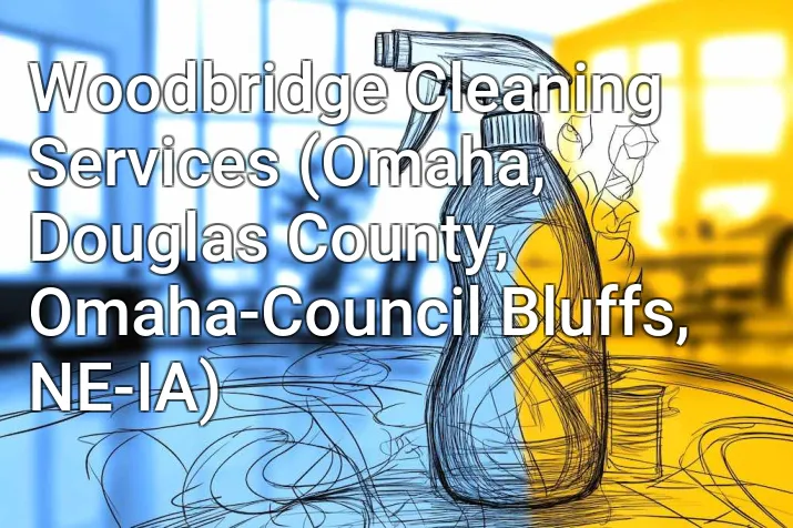 Woodbridge Cleaning Services (Omaha, Douglas County, Omaha-Council Bluffs, NE-IA)