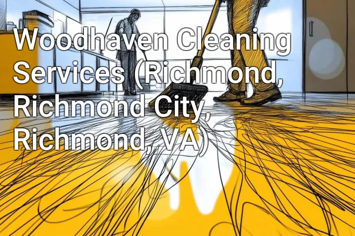 Woodhaven Cleaning Services (Richmond, Richmond City, Richmond, VA)