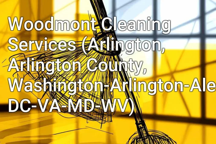 Woodmont Cleaning Services (Arlington, Arlington County, Washington-Arlington-Alexandria, DC-VA-MD-WV)