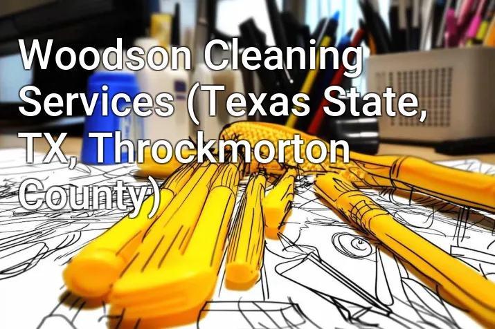 Woodson Cleaning Services (Texas State, TX, Throckmorton County)