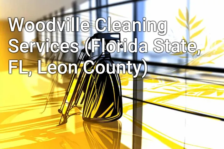 Woodville Cleaning Services (Florida State, FL, Leon County)