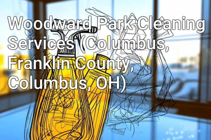 Woodward Park Cleaning Services (Columbus, Franklin County, Columbus, OH)