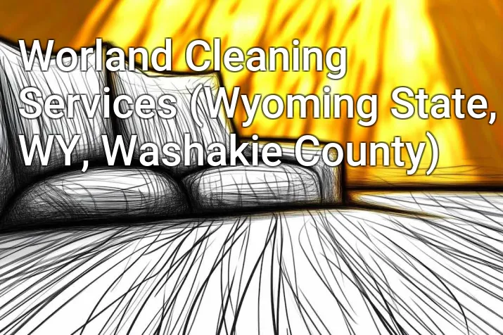 Worland Cleaning Services (Wyoming State, WY, Washakie County)