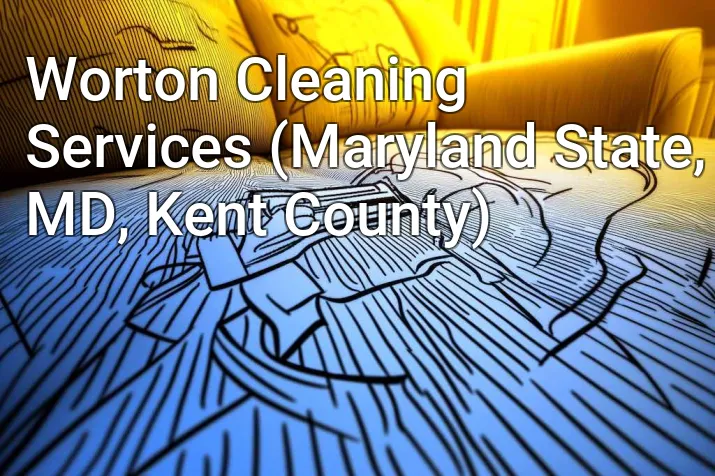 Worton Cleaning Services (Maryland State, MD, Kent County)