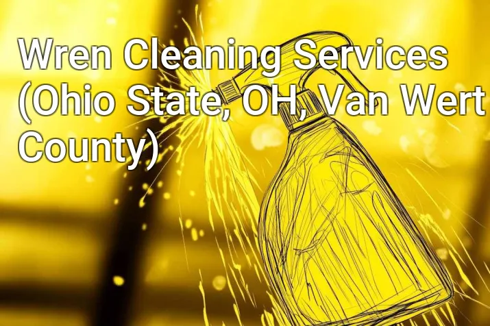 Wren Cleaning Services (Ohio State, OH, Van Wert County)