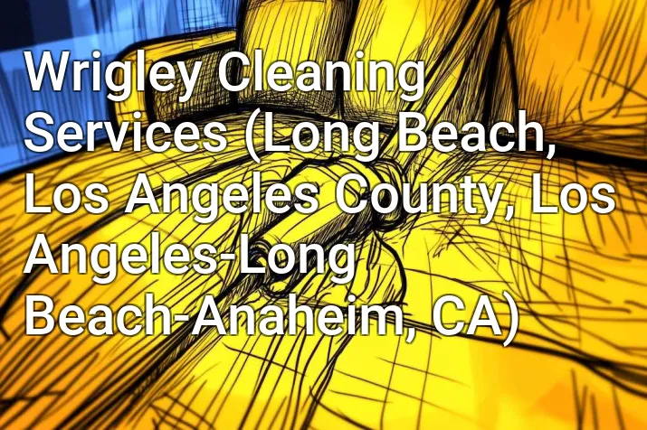 Wrigley Cleaning Services (Long Beach, Los Angeles County, Los Angeles-Long Beach-Anaheim, CA)