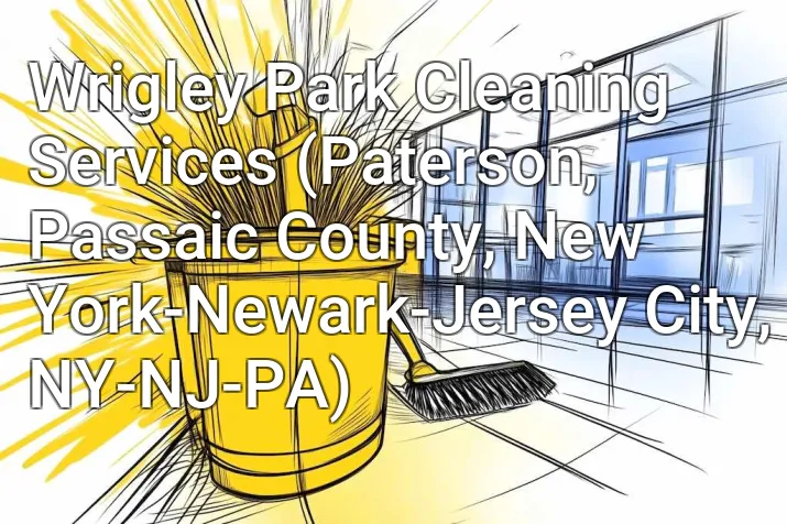 Wrigley Park Cleaning Services (Paterson, Passaic County, New York-Newark-Jersey City, NY-NJ-PA)