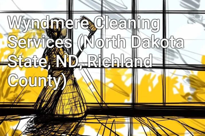 Wyndmere Cleaning Services (North Dakota State, ND, Richland County)
