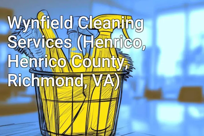 Wynfield Cleaning Services (Henrico, Henrico County, Richmond, VA)
