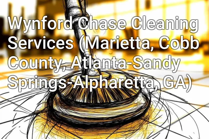 Wynford Chase Cleaning Services (Marietta, Cobb County, Atlanta-Sandy Springs-Alpharetta, GA)