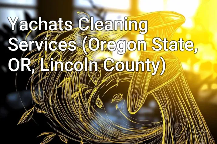 Yachats Cleaning Services (Oregon State, OR, Lincoln County)
