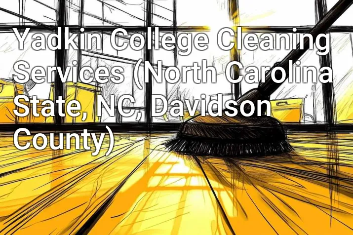 Yadkin College Cleaning Services (North Carolina State, NC, Davidson County)