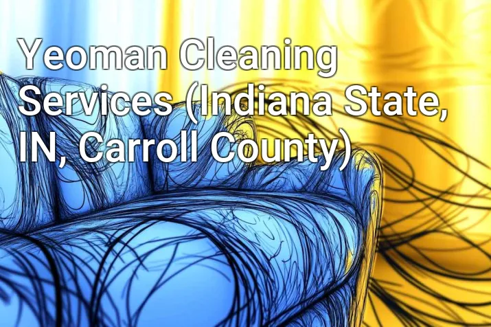 Yeoman Cleaning Services (Indiana State, IN, Carroll County)