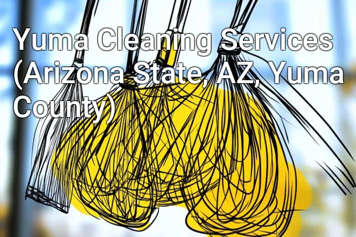 Yuma Cleaning Services (Arizona State, AZ, Yuma County)