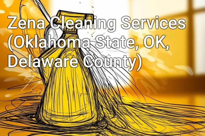 Zena Cleaning Services (Oklahoma State, OK, Delaware County)