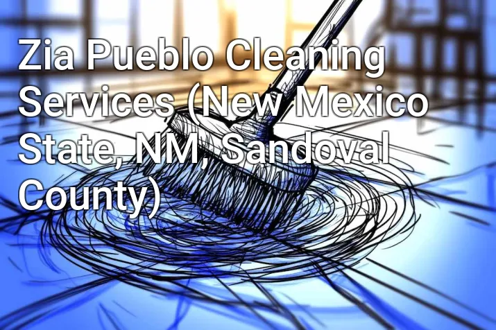 Zia Pueblo Cleaning Services (New Mexico State, NM, Sandoval County)