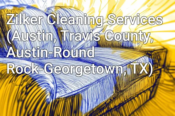 Zilker Cleaning Services (Austin, Travis County, Austin-Round Rock-Georgetown, TX)